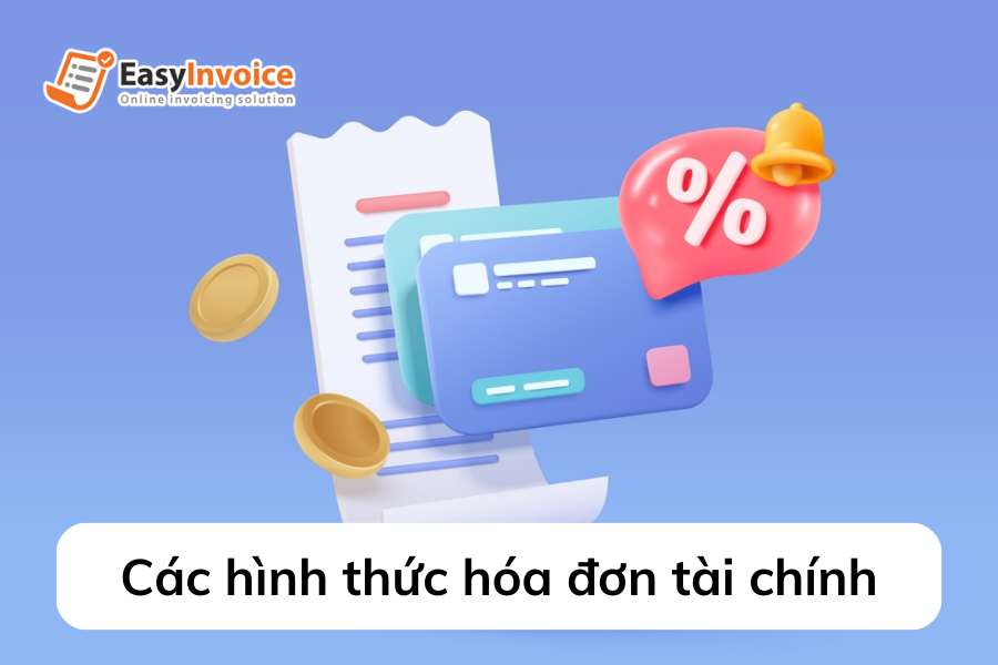 cac-hinh-thuc-hoa-don-tai-chinh