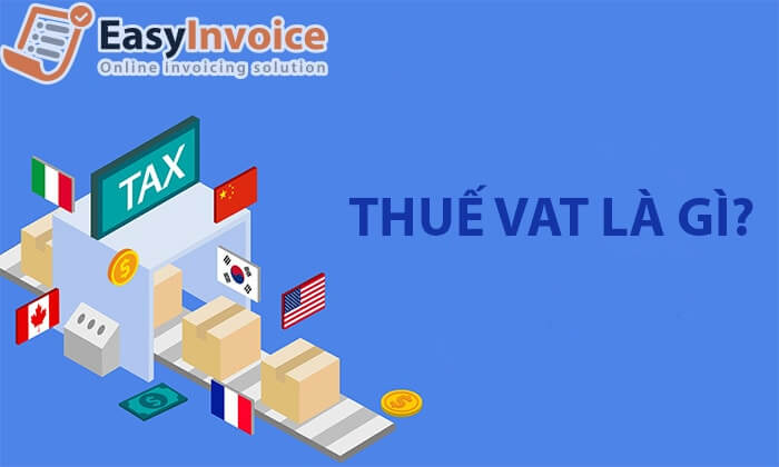 Thuế VAT là gì? Những điều kế toán nên biết về thuế GTGT