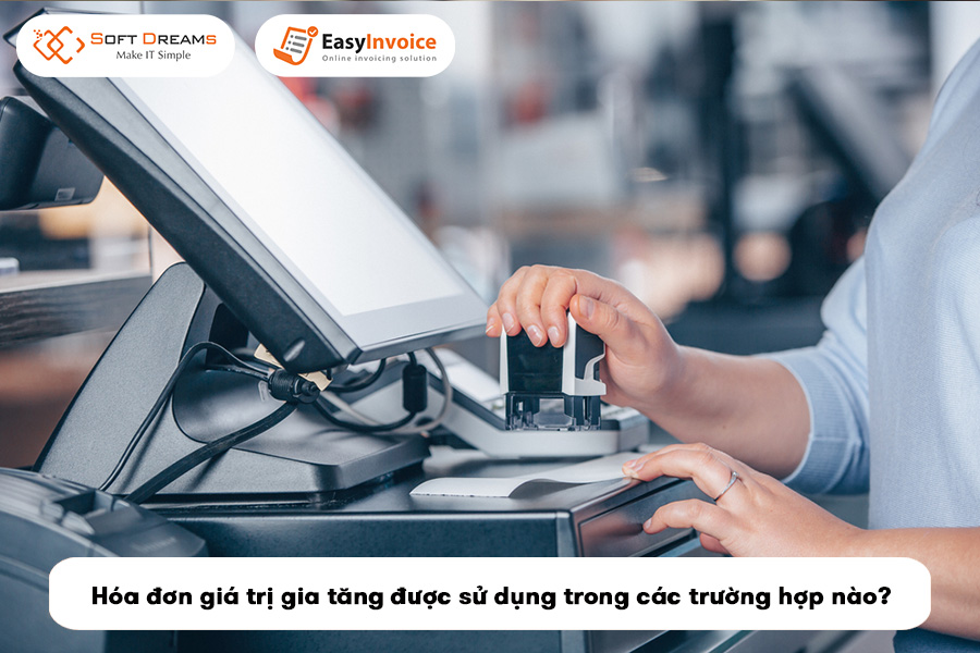 hoa-don-gia-tri-gia-tang-duoc-su-dung-trong-cac-truong-hop-nao