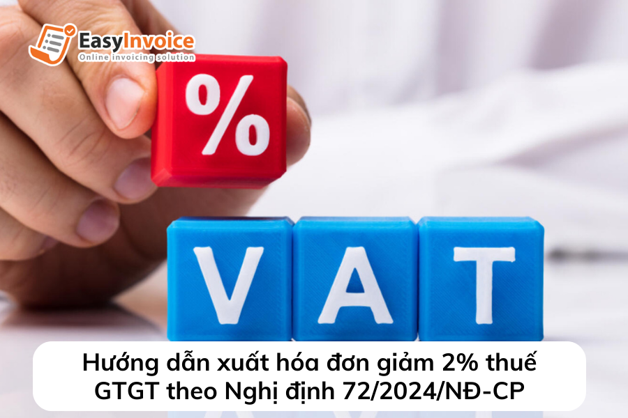 huong-dan-xuat-hoa-don-giam-2%-thue-gtgt-theo-nghi-dinh-72.2024.nd-cp