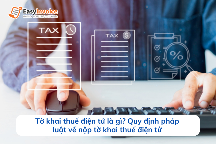 to-khai-thue-dien-tu-la-gi-quy-dinh-phap-luat-ve-nop-to-khai-thue-dien-tu