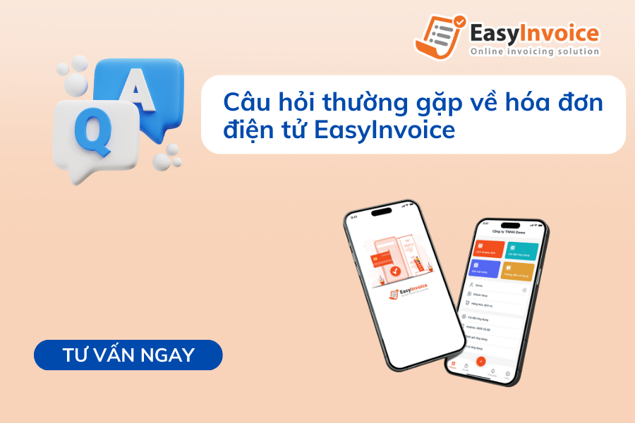 cau-hoi-thuong-gap-ve-hoa-don-dien-tu-easyinvoice