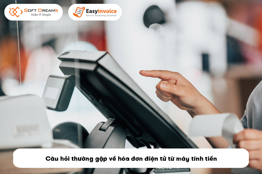 cau-hoi-thuong-gap-ve-hoa-don-dien-tu-tu-may-tinh-tien