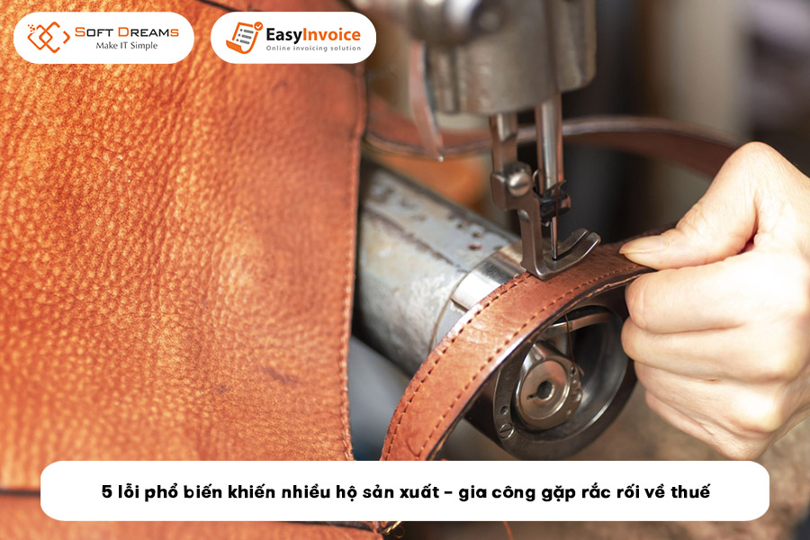 5-loi-pho-bien-khien-nhieu-ho-san-xuat-gia-cong-gap-rac-roi-ve-thue