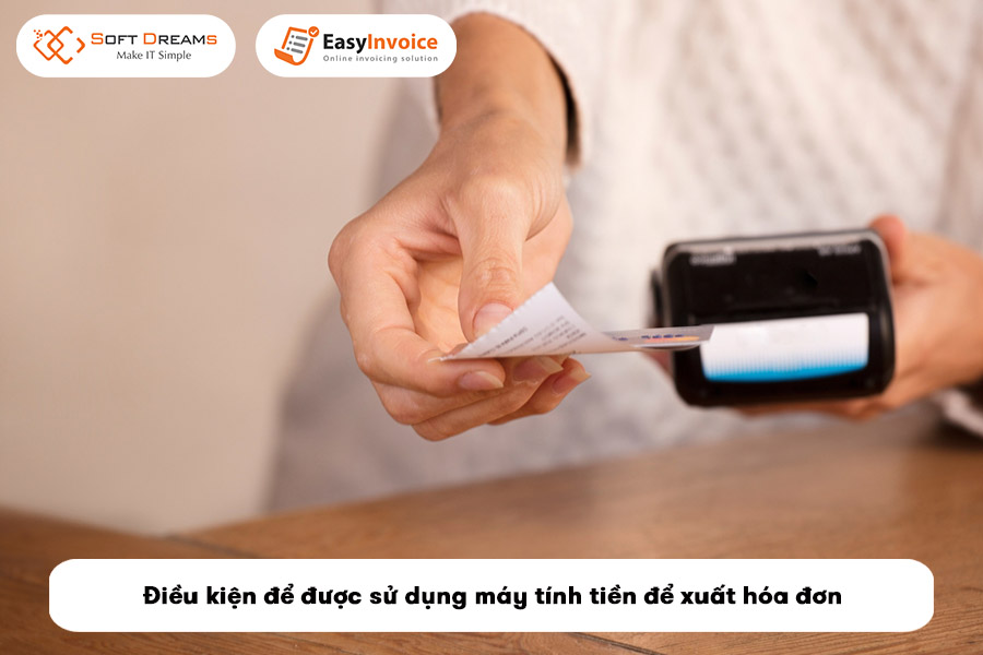 dieu-kien-de-duoc-su-dung-may-tinh-tien-de-xuat-hoa-don