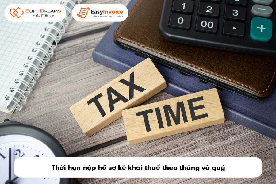 thoi-han-nop-ho-so-ke-khai-thue-theo-thang-va-quy